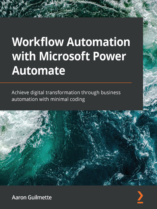 Title details for Workflow Automation with Microsoft Power Automate by Aaron Guilmette - Available